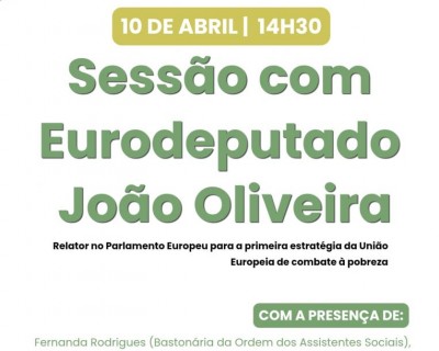 Sessão com Eurodeputado João Oliveira Relator no Parlamento Europeu para a primeira estratégia da União Europeia de combate à pobreza